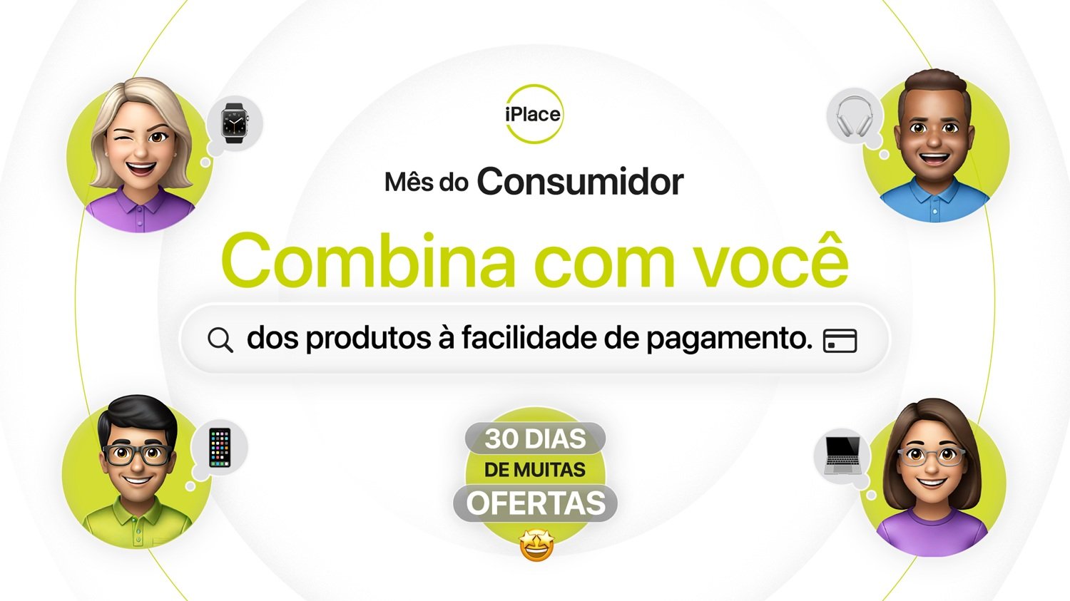 O Mês do Consumidor iPlace tem ofertas especiais, parcelamento facilitado e condições exclusivas para garantir seu novo Apple com segurança.